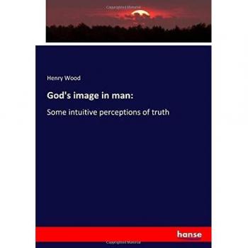 God's image in man:: Some intuitive perceptions of truth