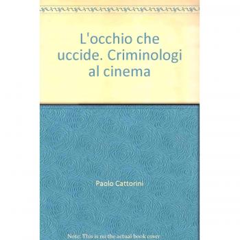 L' occhio che uccide. Criminologi al cinema