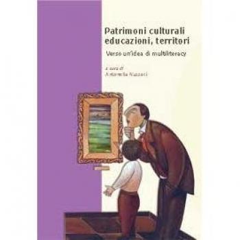 Patrimoni culturali, educazioni, territori. Verso un'idea di multiliteracy