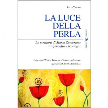 La luce della perla. La scrittura di Maria Zambrano tra filosofia e teologia