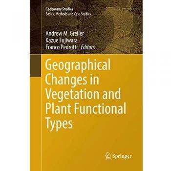 Geographical Changes in Vegetation and Plant Functional Types (Geobotany Studies)