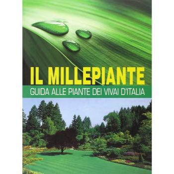 Il millepiante. Guida alle piante dei vivai d'Italia