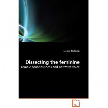 Dissecting the feminine