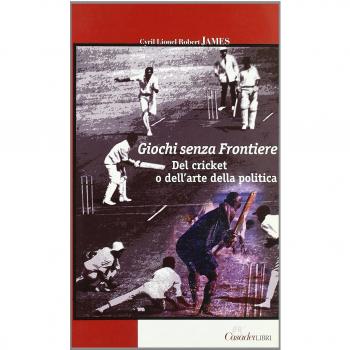 Giochi senza frontiere. Del cricket o dell'arte della politica