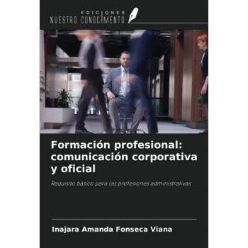 Fonseca Viana, Inajara Amanda: Formación profesional: comunicación corporativa y oficial