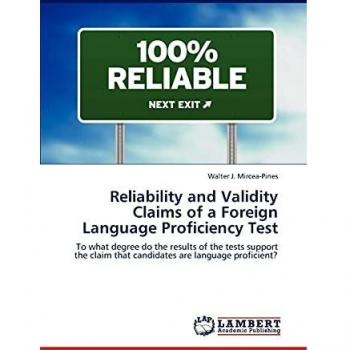 Reliability and Validity Claims of a Foreign Language Proficiency Test: To what degree do the results of the tests support the claim that candidates are language proficient?