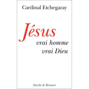 Jesus, vrai homme et vrai dieu