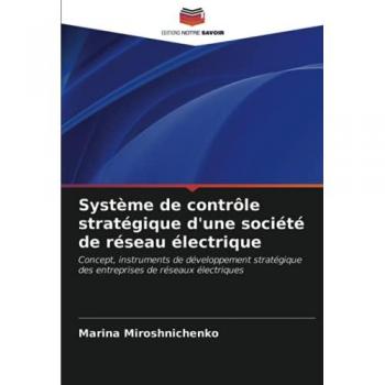 Système de contrôle stratégique d'une société de réseau électrique: Concept, instruments de développement stratégique des entreprises de réseaux électriques