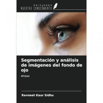 Sidhu, Ravneet Kaur: Segmentación y análisis de imágenes del fondo de ojo