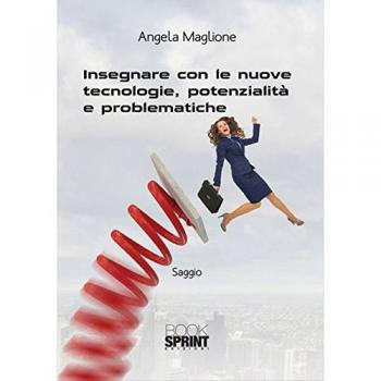 Insegnare con le nuove tecnologie, potenzialità e problematiche