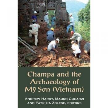 Champa and the Archaeology of My So'n (Vietnam)