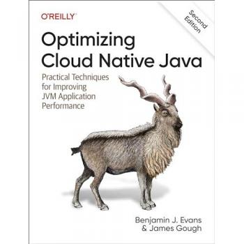 Optimizing Cloud Native Java : Practical Techniques for Improving Jvm Application Performance