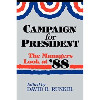 Campaign for President: The Managers Look at '88