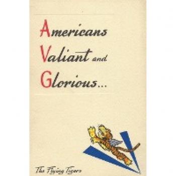 Americans Valiant and Glorious: A Brief History of the Flying Tigers