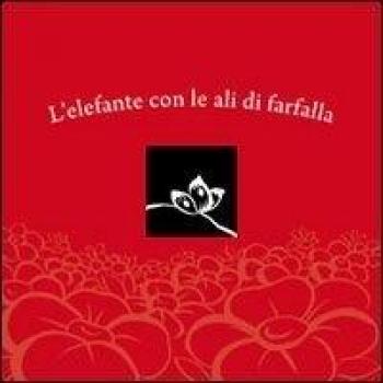L'elefante con le ali di farfalla. Ediz. illustrata. Con CD Audio