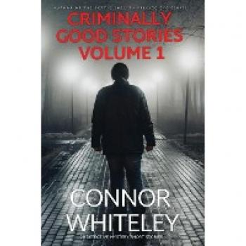Criminally Good Stories Volume 1: 20 Detective Mystery Short Stories