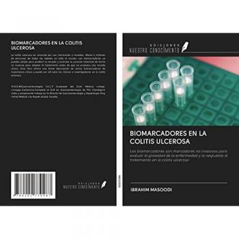 BIOMARCADORES EN LA COLITIS ULCEROSA: Los biomarcadores son marcadores no invasivos para evaluar la gravedad de la enfermedad y la respuesta al tratamiento en la colitis ulcerosa