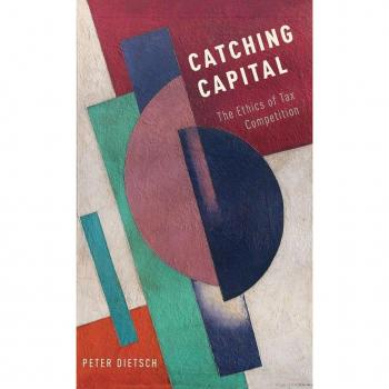CATCHING CAPITAL: The Ethics of Tax Competition