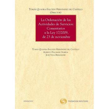 La ordenación de las actividades de servicios: Comentarios a la Ley 17/2009 de 23 de noviembre (Tapa dura).