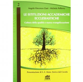 Le Istituzioni accademiche ecclesiastiche. Cultura della qualità e nuova evangelizzazione
