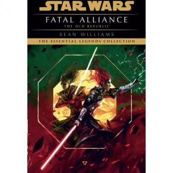 Fatal Alliance: Star Wars Legends (The Old Republic) (Star Wars: The Old Republic