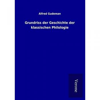 Grundriss der Geschichte der klassischen Philologie