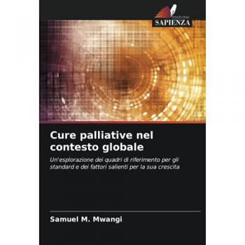 Cure palliative nel contesto globale: Un'esplorazione dei quadri di riferimento per gli standard e dei fattori salienti per la sua crescita