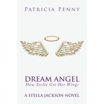 Dream Angel How Stella Got Her Wings: A Stella Jackson Novel