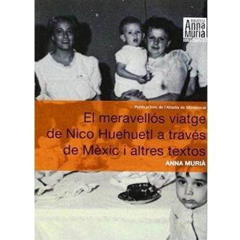 EL MERAVELLÓS VIATGE DE NICO HUEHUETL A TRAVÉS DE MÈXIC I ALTRES TEXTOS