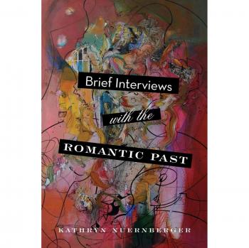 Brief Interviews with the Romantic Past