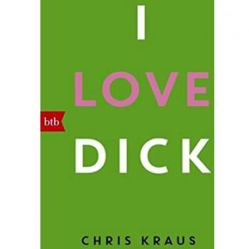 Kraus, Chris: I love Dick