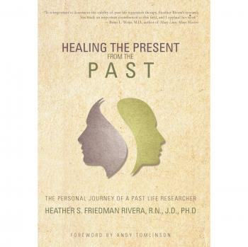 Healing the Present from the Past: The Personal Journey of a Past Life Researcher