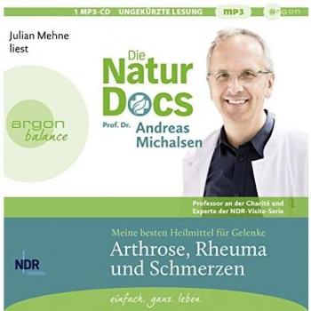 Die Natur-Docs – Meine besten Heilmittel für Gelenke. Arthrose, Rheuma und Schmerzen: Vom Autor des
