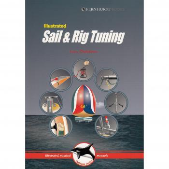 Illustrated Sail & Rig Tuning : Genoa & Mainsail Trim, Spinnaker & Gennaker, Rig Tuning