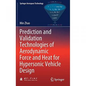 Hypersonic Vehicle Design: Aerodynamic Force and Heat Prediction Technologies
