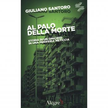 Al palo della morte. Storia di un omicidio in una periferia meticcia