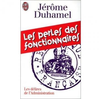 Les perles des fonctionnaires : l'administration face aux Français