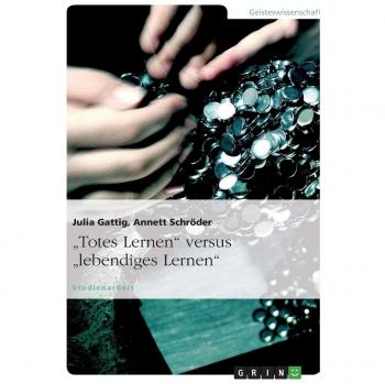 Totes Lernen versus lebendiges Lernen