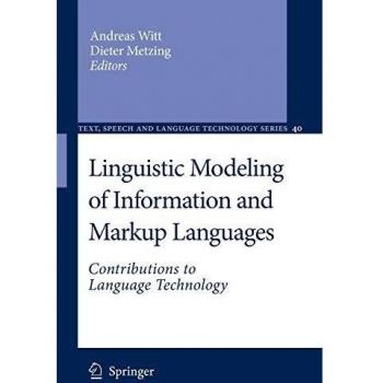 Linguistic Modeling of Information and Markup Languages: Contributions to Language Technology