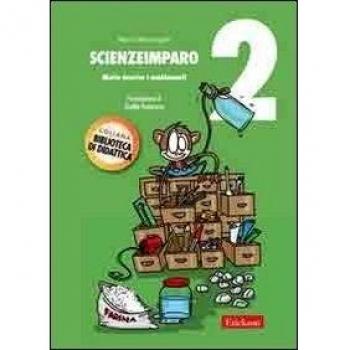 ScienzeImparo. Mietta descrive i cambiamenti (Vol. 2)