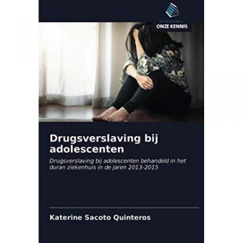 Drugsverslaving bij adolescenten: Drugsverslaving bij adolescenten behandeld in het duran ziekenhuis in de jaren 2013-2015