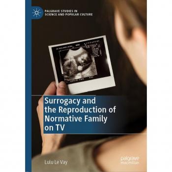 Surrogacy and the Reproduction of Normative Family on TV
