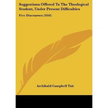 Suggestions Offered To The Theological Student Under Present Difficulties