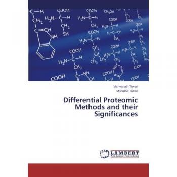 Tiwari, Vishvanath: Differential Proteomic Methods and their Significances