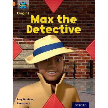 Tony Bradman Project X Origins: Orange Book Band, Oxford Level 6: What a Waste: Max the Detective