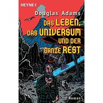 Das Leben, das Universum und der ganze Rest: Roman