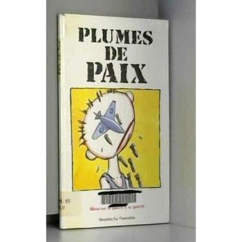 Plumes de paix : 27 createurs de livres de jeunesse declarent la guerre a la guerre