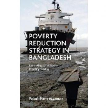 Poverty Reduction Strategy in Bangladesh: Re-Thinking Participation in Policy Making