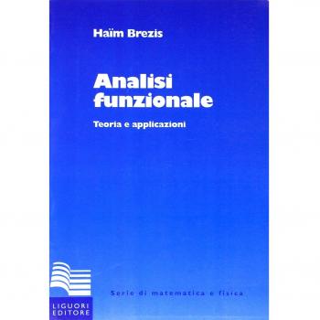 Analisi funzionale. Teoria e applicazioni