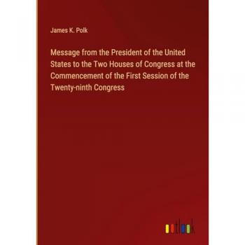 Message from the President of the United States to the Two Houses of Congress at the Commencement of the First Session of the Twenty-ninth Congress